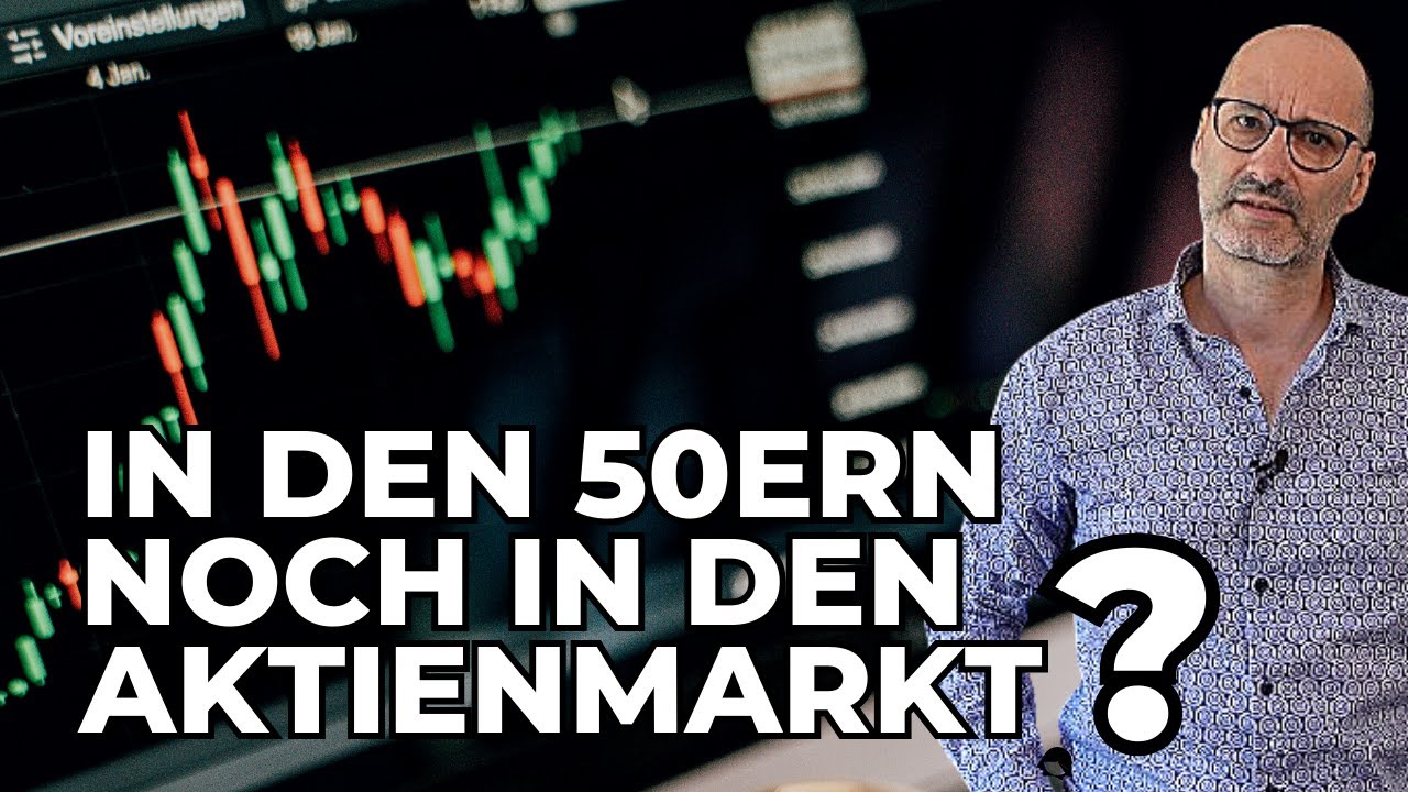 In den 50ern noch in den Aktienmarkt? Beliebte Denkfehler!