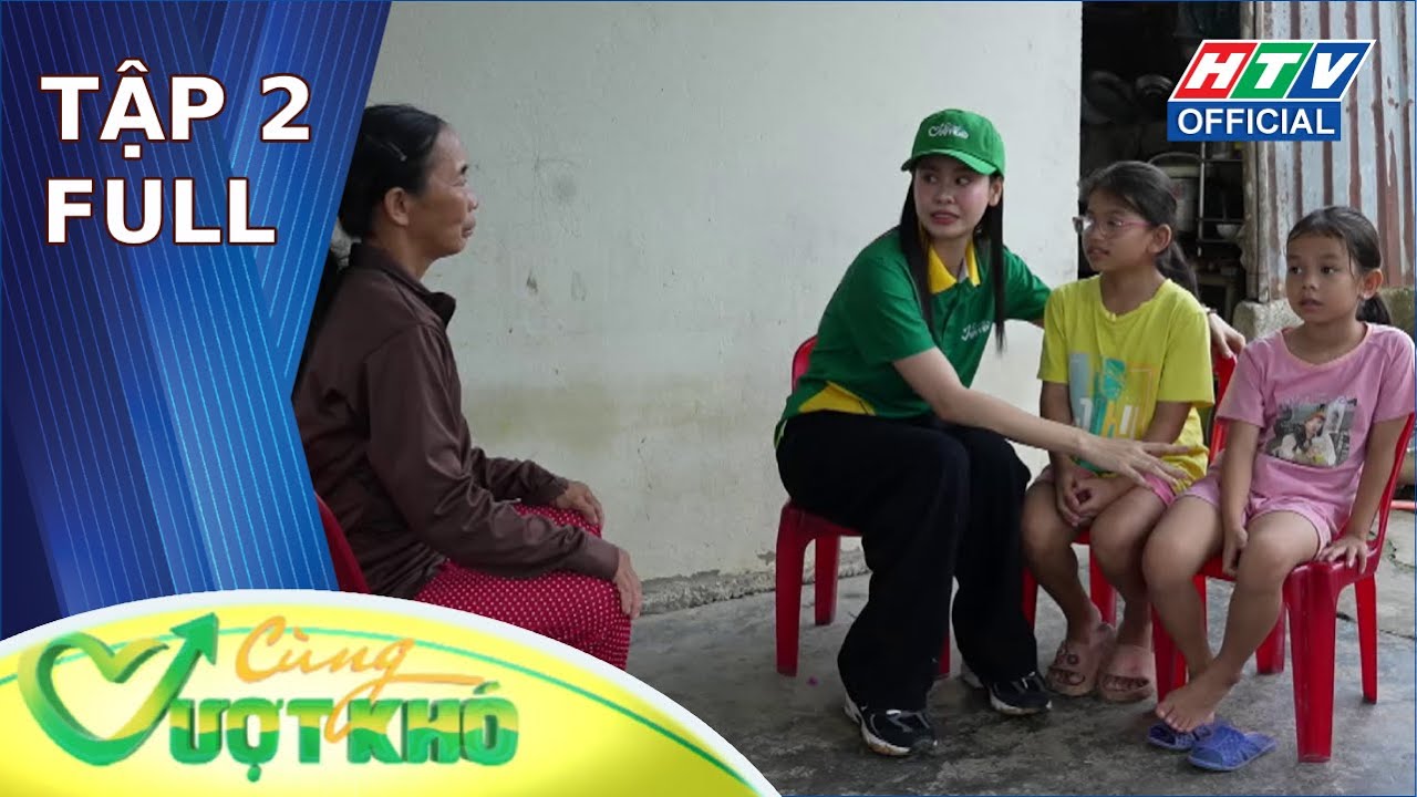 Cùng Vượt Khó | Tập 2 (10/11/2025)