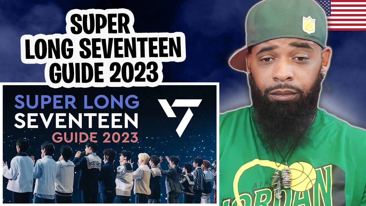 AMERICAN RAPPER REACTS TO-SUPER LONG SEVENTEEN GUIDE 2023 - INTRO #1