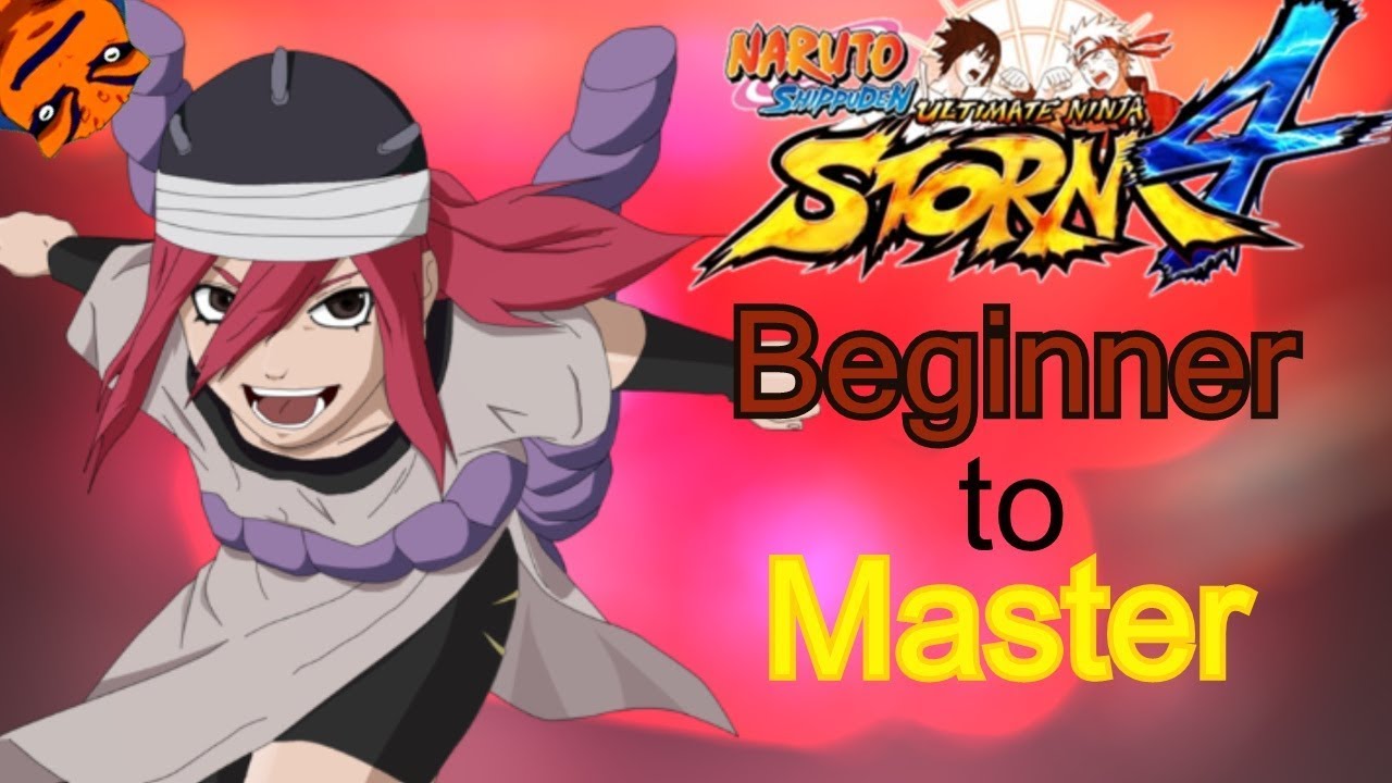 (Tayuya) - Beginner to Master - Naruto Shippuden Ultimate Ninja Storm 4 Tutorials