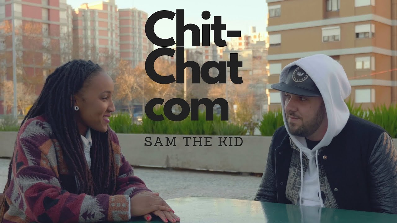 Chit-Chat com | Sam The Kid