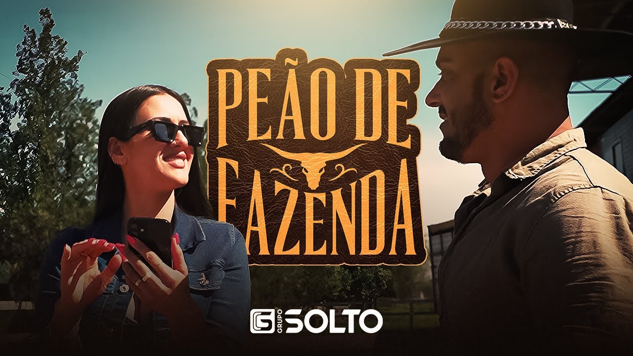 Grupo Solto - PEÃO DE FAZENDA (Clipe Oficial)