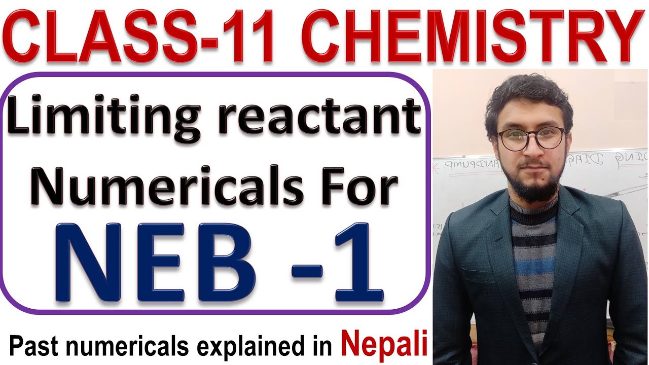 NEB_CHEMISTRY-11|| limiting reactant concept-1 || Numericals || NEB past questions || watch in 1080p