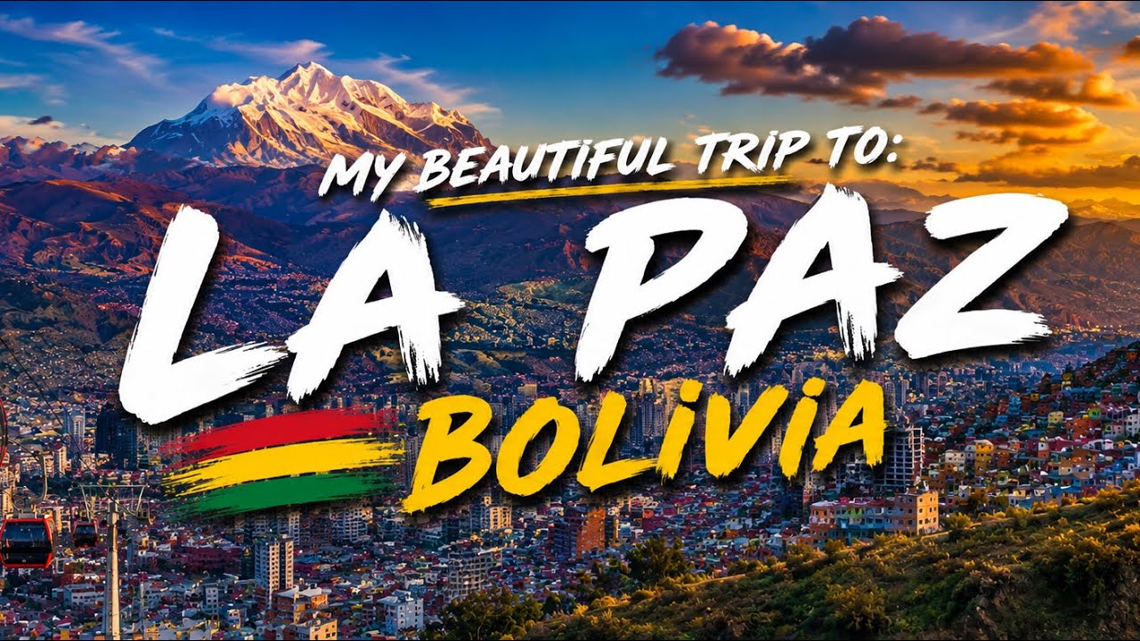 🇧🇴 🇧🇴My Trip to La Paz Bolivia  🇧🇴 🇧🇴