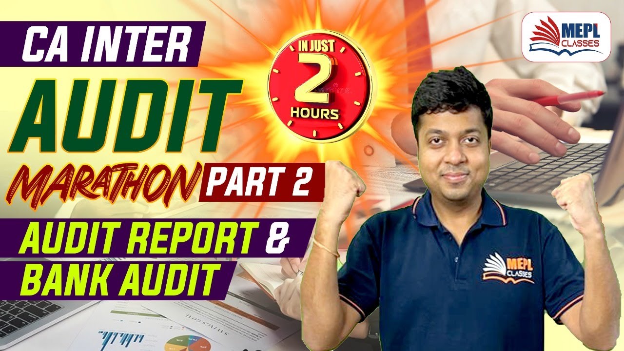 CA Inter AUDIT Marathon Part 2 - Audit Report & Bank Audit | Mohit Agarwal