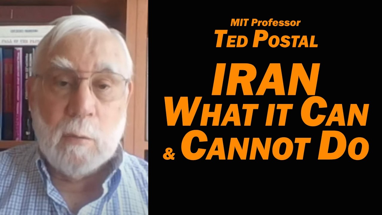 MIT Prof Ted Postol: IRAN: WHAT it CAN & CANNOT DO