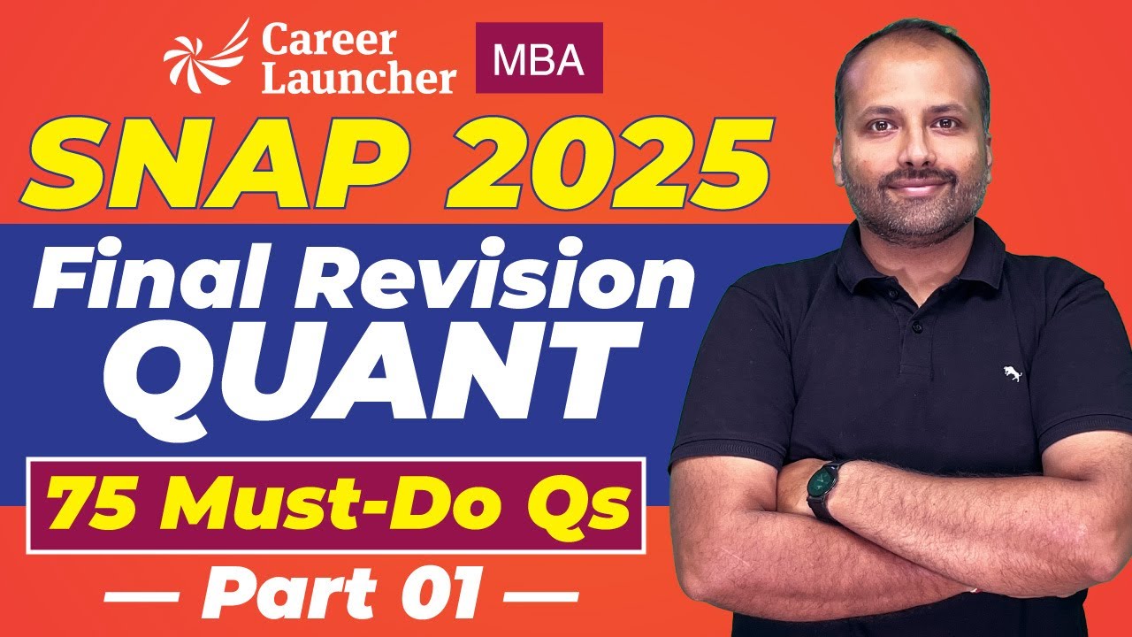 SNAP 2025 Final Quant Revision: 75 Must-Do Qs (Part 1) + Exam Strategy | Career Launcher