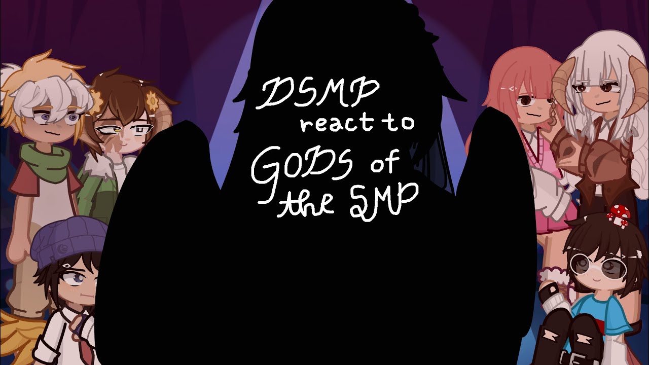 Dsmp react to the gods, immortals, and entities!