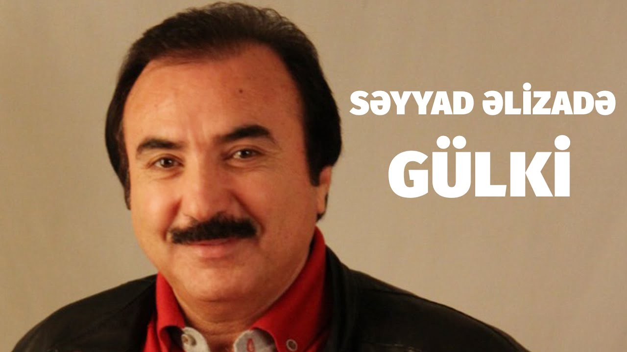Seyyad Elizade - G&uuml;lki (Official Klip)