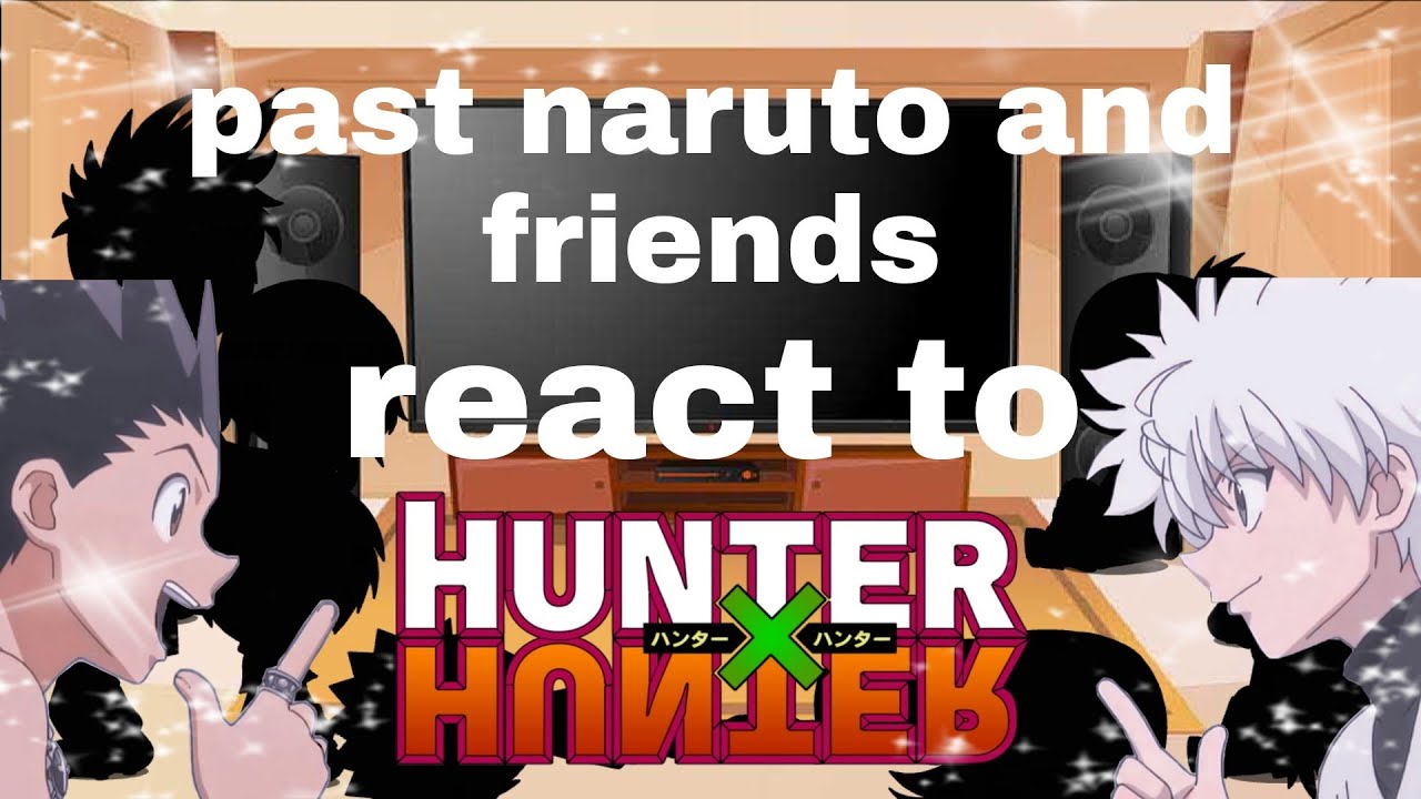 past naruto and friends react to HunterXHunter |season 2 part 6| [gacha club] naruto