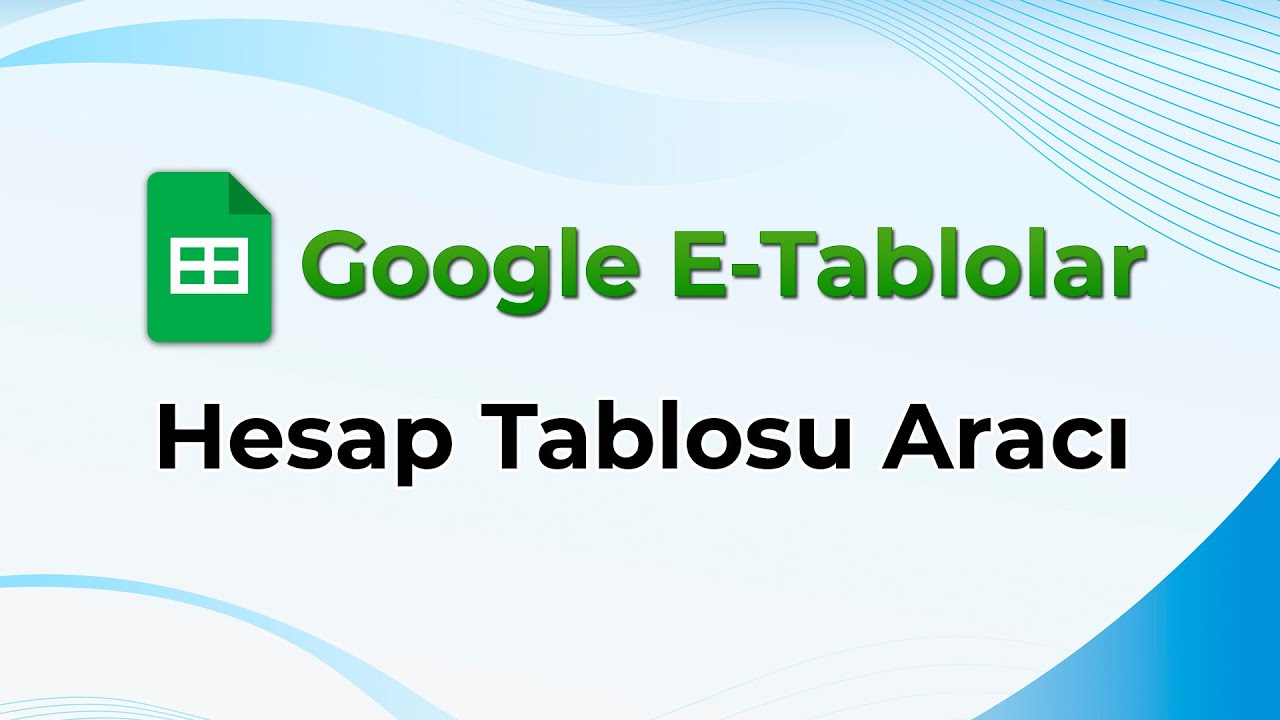 Google E-Tablolar (Hesap Tablosu Aracı)