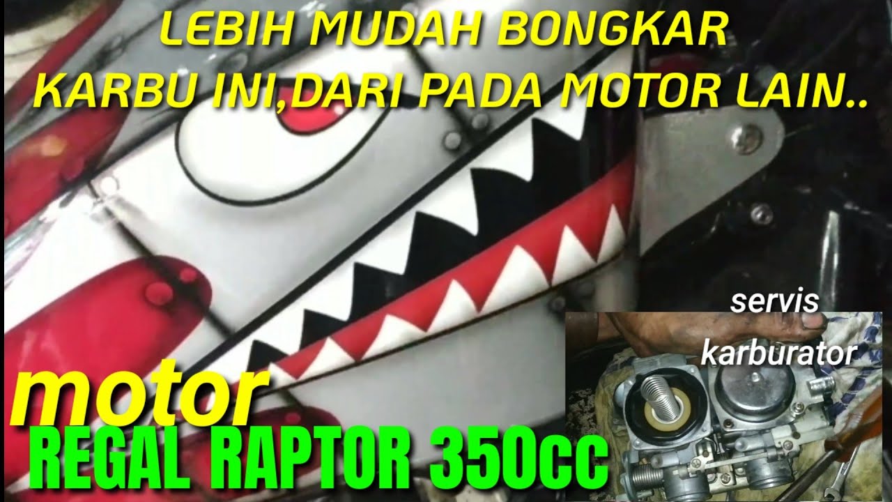 SERVIS 2 KARBURATOR MOTOR CC GDE 350CC MOTOR REGAL RAPTOR....