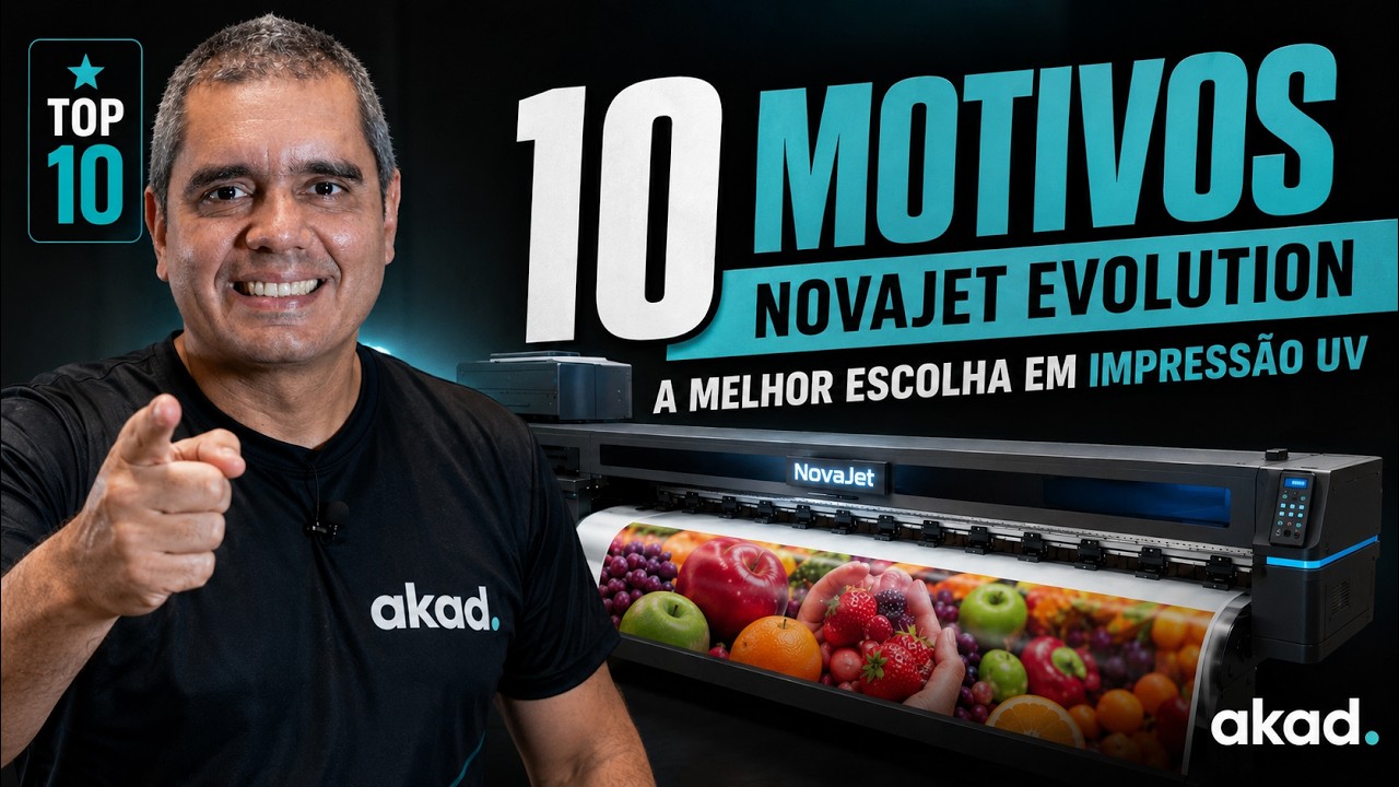 10 Motivos que Fazem a NovaJet Evolution da AKAD Ser a Melhor Escolha em Impressão UV