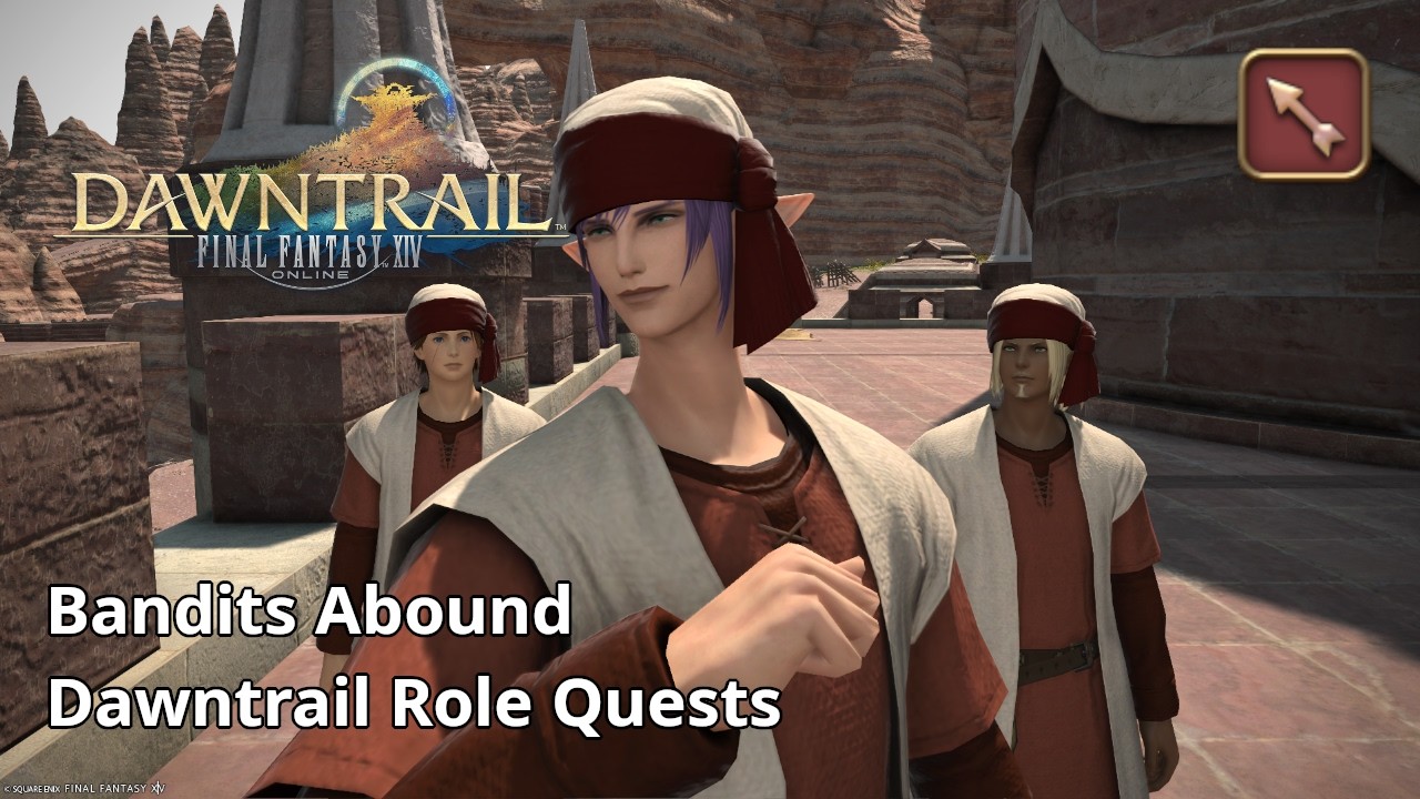 Bandits Abound - FFXIV Dawntrail Role Quests