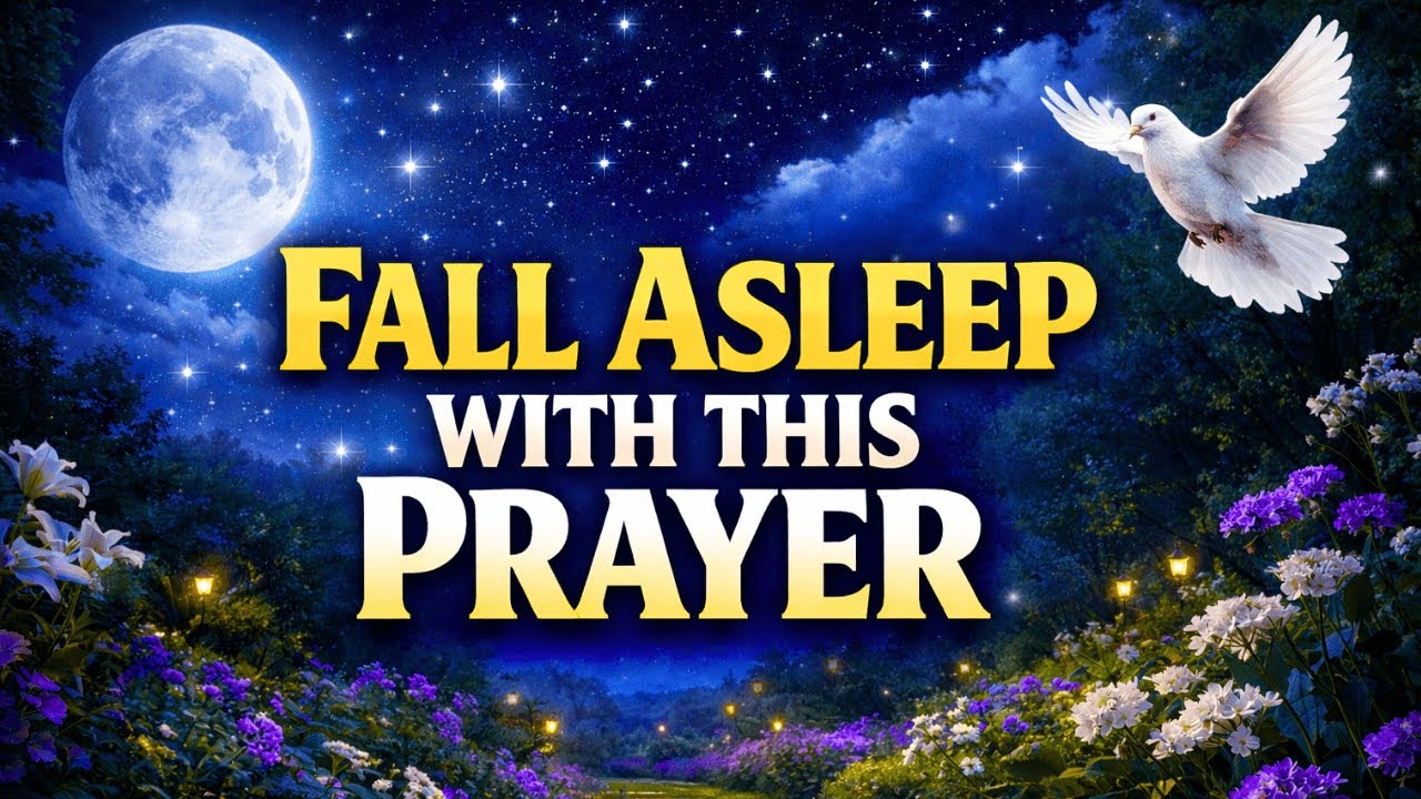 NIGHT PRAYERS: Fall Asleep With This Powerful Bedtime/Night Prayer For Peace, Protection And Rest