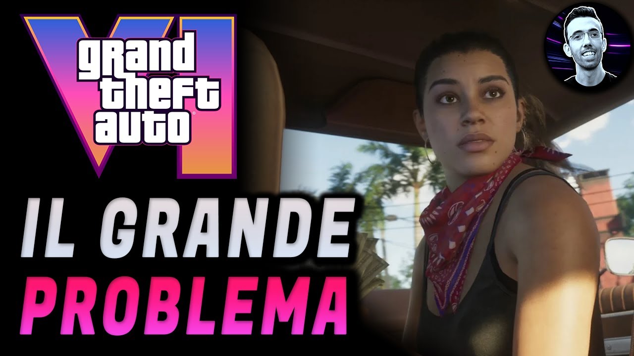 IL GRANDE PROBLEMA DI GTA 6