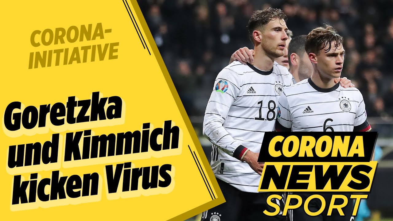 „Wekickcorona“: Goretzka und Kimmich sprechen über ihre Spendenaktion