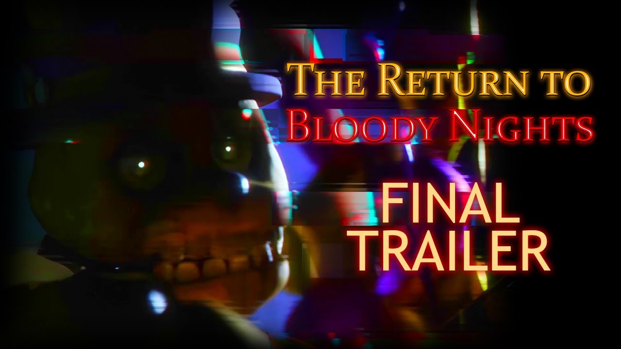 The Return to Bloody Nights (FNAF FAN GAME) - Final Trailer