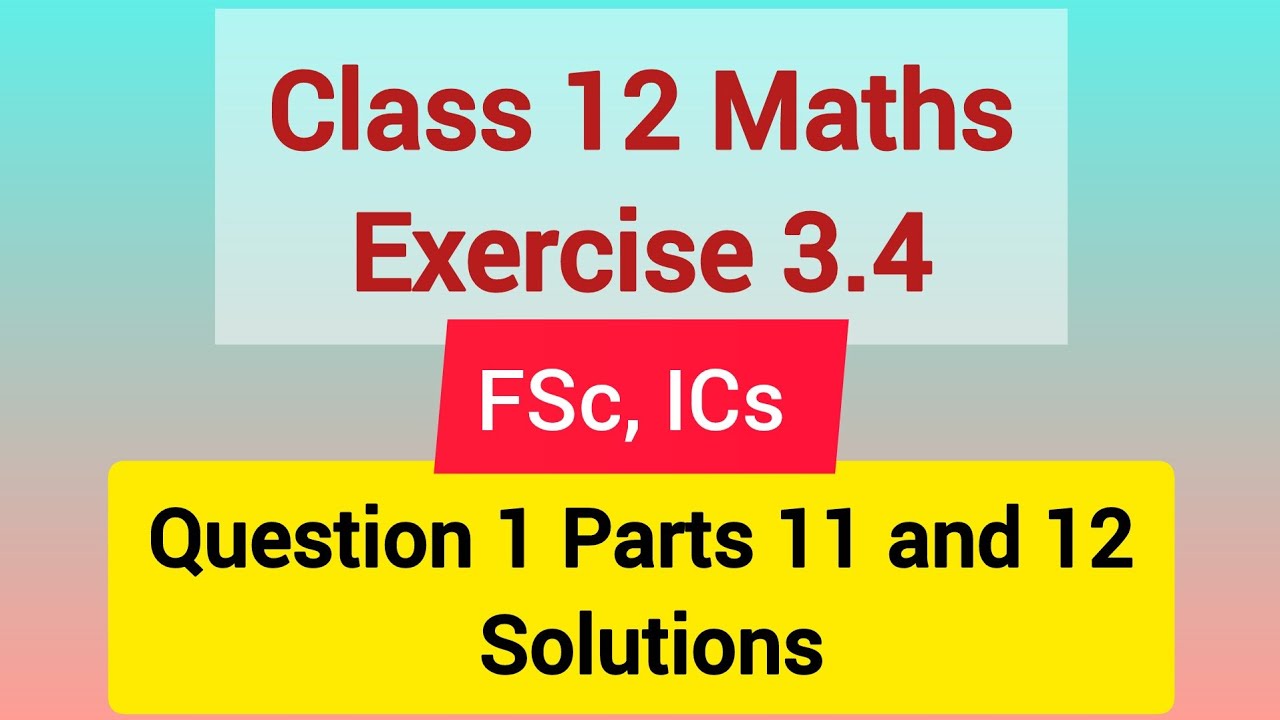 Class 12 FSc, ICs Maths Exercise 3.4 Question 1 Parts 11, 12 Solutions | Integration by Parts