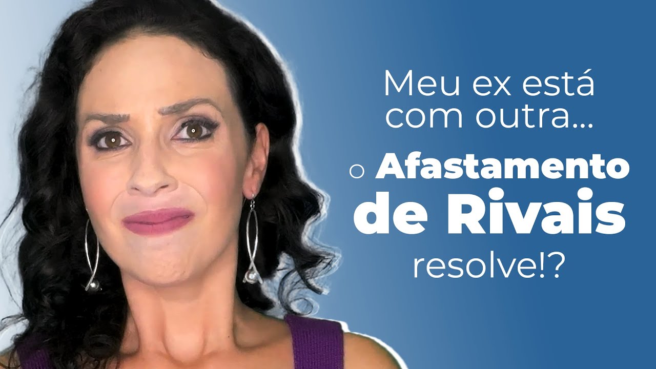 Meu ex está com outra, o Afastamento de Rivais resolve?!