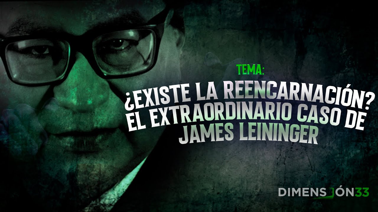 ¿Existe la reencarnación? El extraordinario caso de James Leininger | #Dimensión33, con Anthony Choy