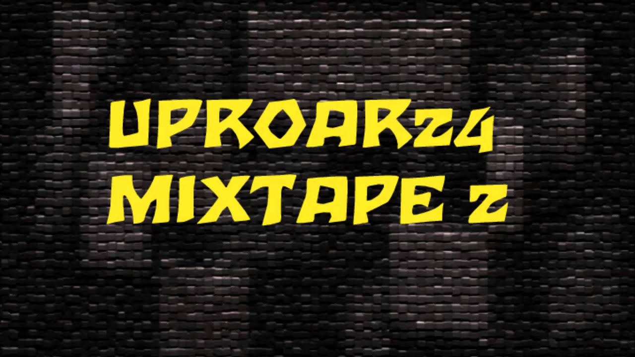 UPROAR24 MIXTAPE 2