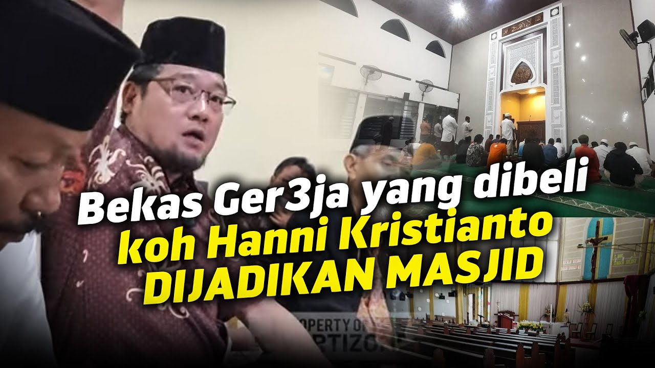 TEGAS! Bekas Ger3ja yang dibeli koh Hanni Kristianto dijadikan masjid akhirnya diwakafkan ke