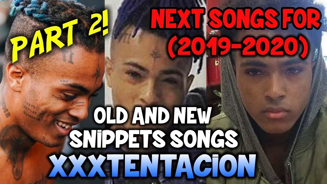 [PART 2/3] ALL SNIPPETS OF NEXT SONGS OF XXXTENTACION (FOR 2019-2020)