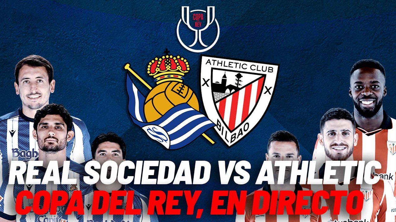 EN DIRECTO I Real Sociedad vs Athletic, vuelta semifinales Copa del Rey I MARCA