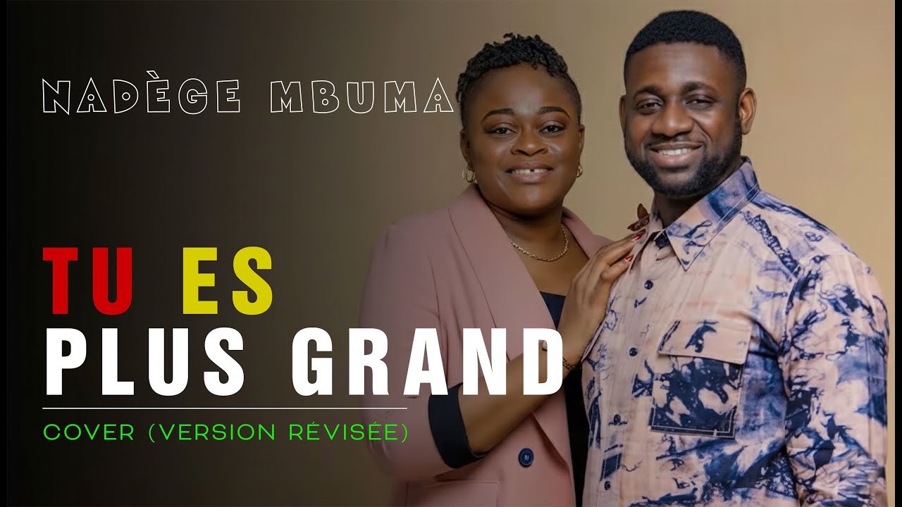 Athoms & Nadège MBUMA - TU ES PLUS GRAND Chant de louange 2026 (COVER)