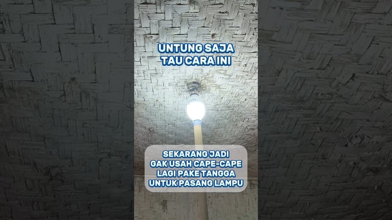 Cara Memasang Lampu Dengan Mudah Tanpa Tangga #creatorkampung #lampu #tips #tutorial #tipssederhana