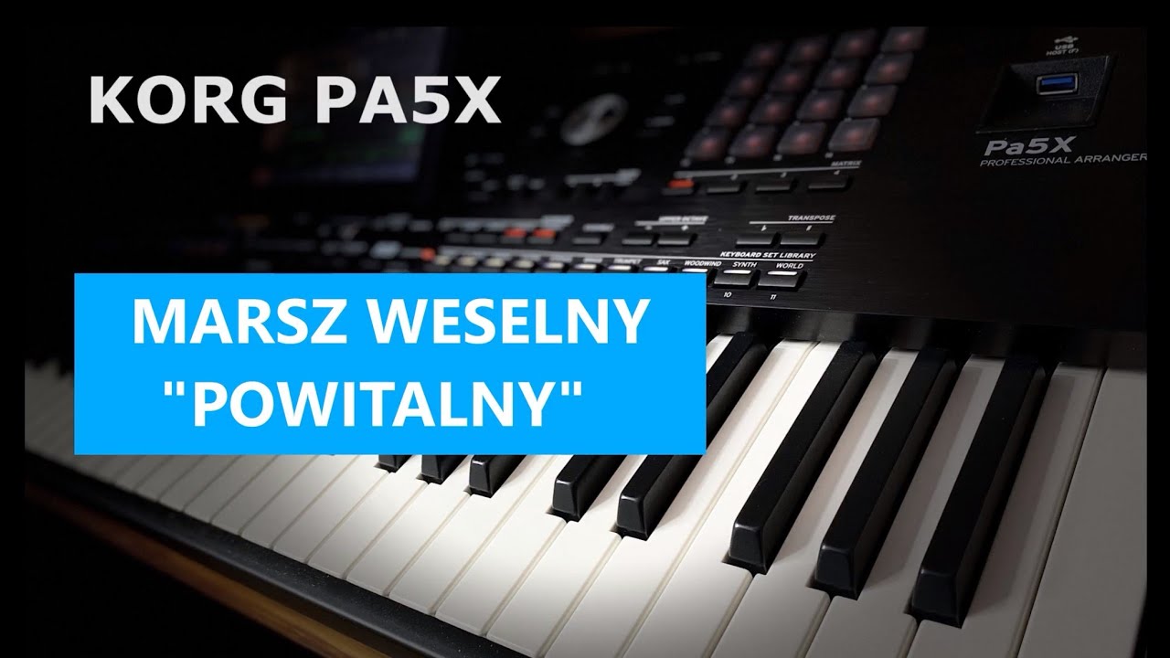 KORG Pa5X - 'MARSZ WESELNY POWITALNY' - POLISH WEDDING MARCH🎹 New Style!