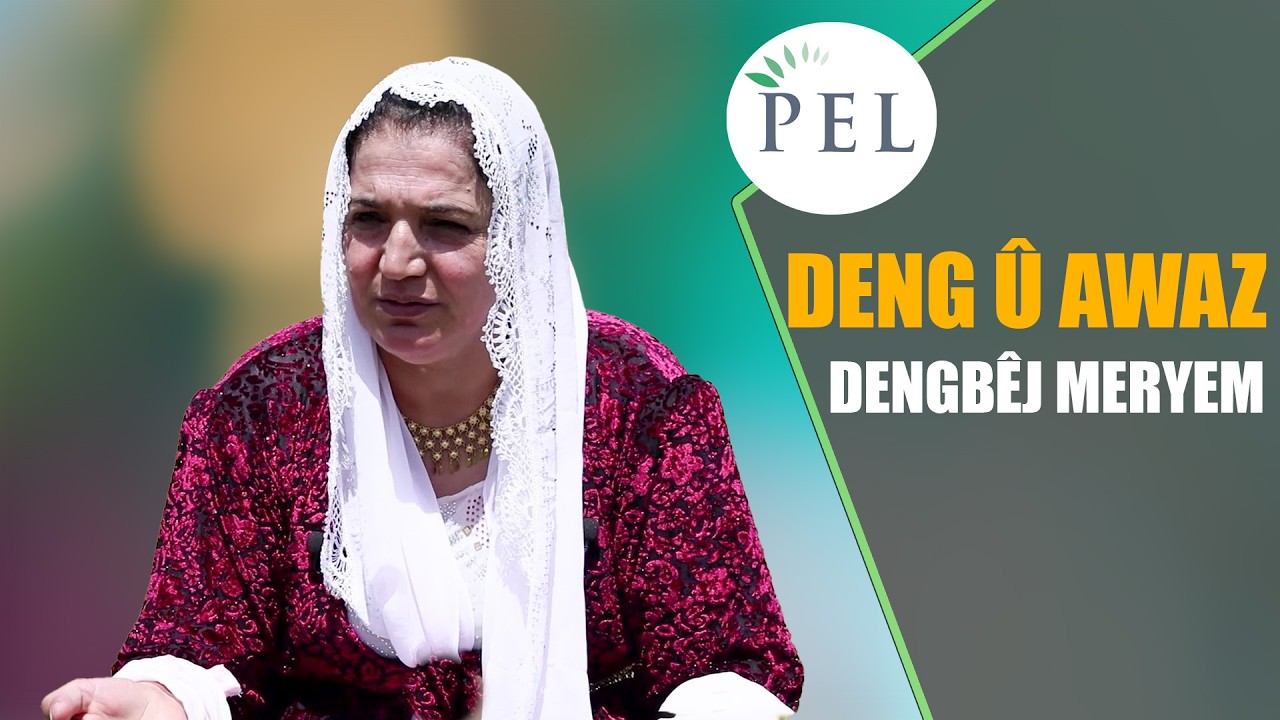 DENG Û AWAZ - DENGBÊJ MERYEM