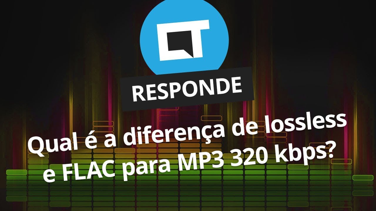 Lossless, MP3, FLAC: qual a diferen&ccedil;a entre os formatos de &aacute;udio? [CT Responde]