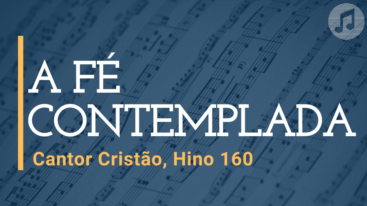 Cantor Cristão, Hino 160 