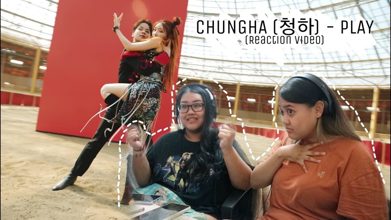 #CHUNGHA (청하)  - PLAY (Feat. CHANGMO (창모)) || #KPOPReactionVideo