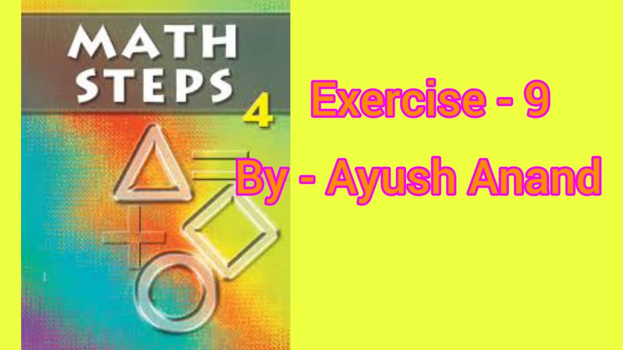 Math step 4 exercise 9 ||Exercise 9 math step 4 ||Solution class by ayush ||