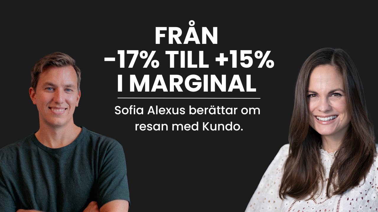 #1 - Hur Sofia Alexus vände Kundos marginal från -17% till 15%.