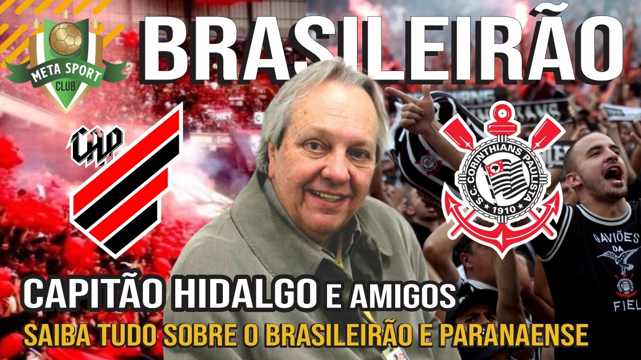 ATHLETICO e CORINTHIANS no BRASILEIRÃO | CAPITÃO HIDALGO METASPORTCLUB #066