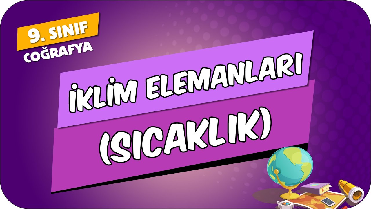 İklim Elemanları - Sıcaklık | 9.Sınıf Coğrafya #2024