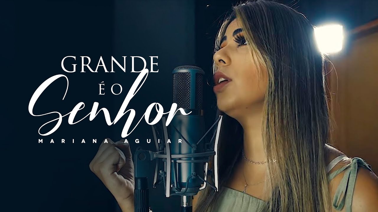 Mariana Aguiar | Grande é o Senhor (Cover Adhemar de Campos)