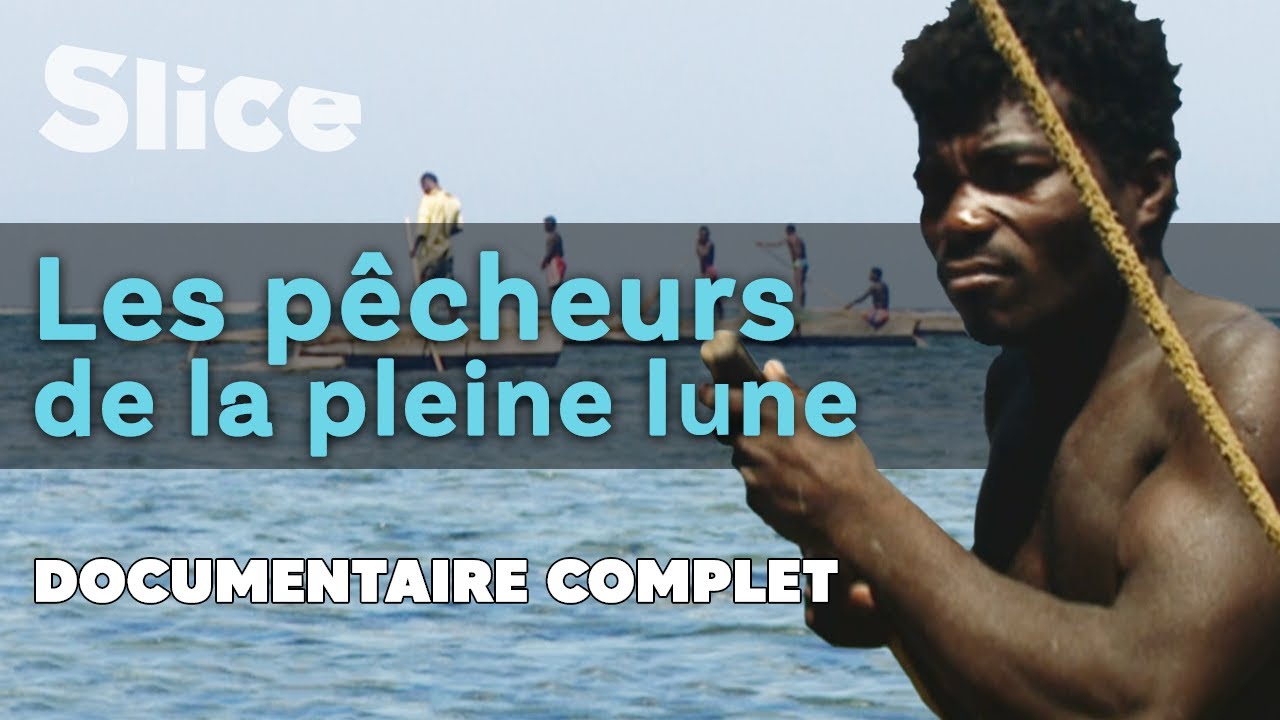 Les p&ecirc;cheurs de la pleine Lune | SLICE I Documentaire complet