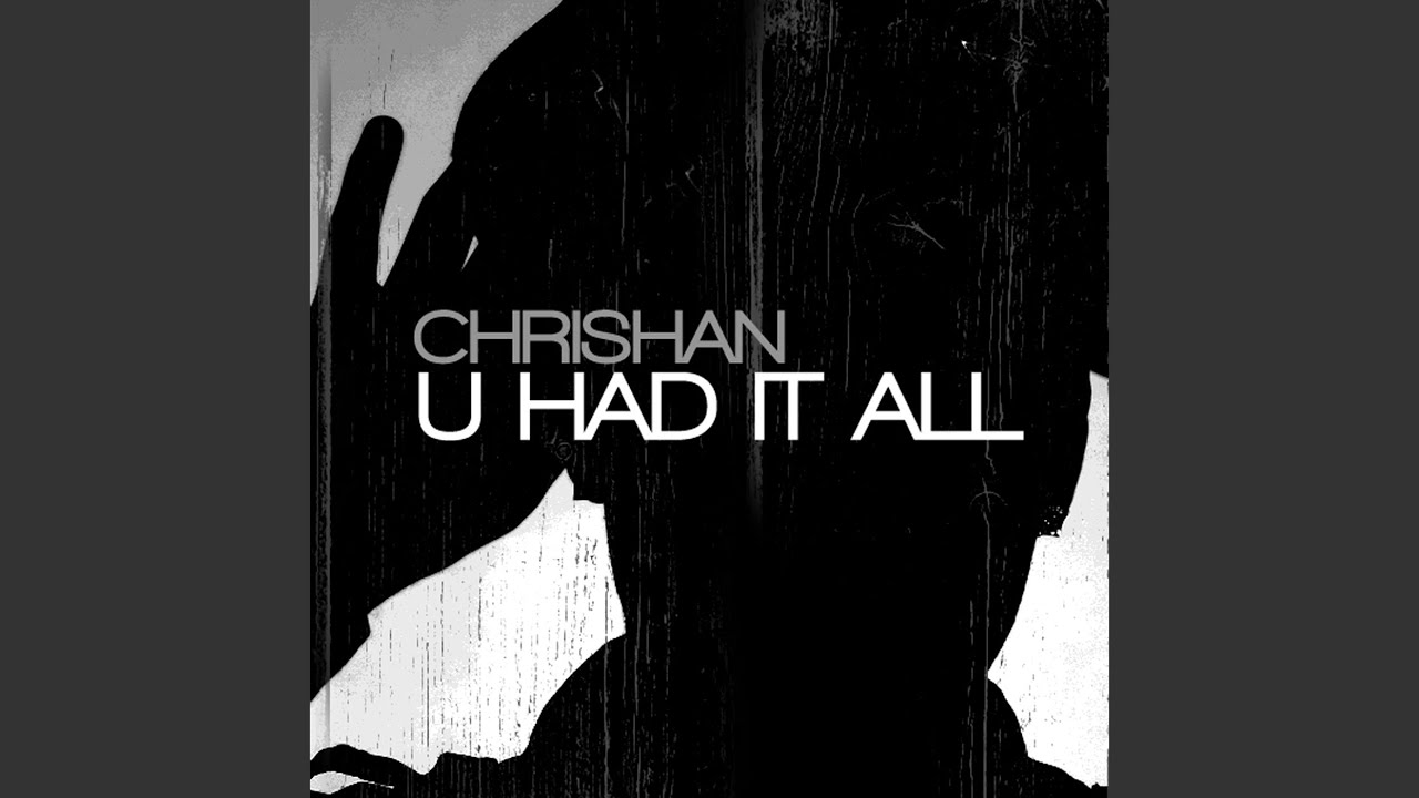 U Had It All