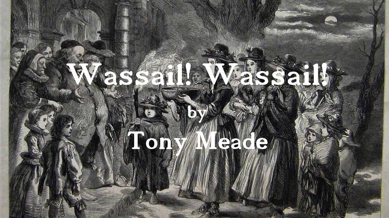 Tony Meade - Wassail! Wassail! All Over The Town! (Official Lyric Video)