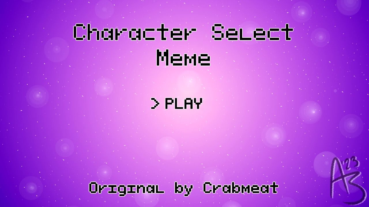 Character Select *Animation Meme*