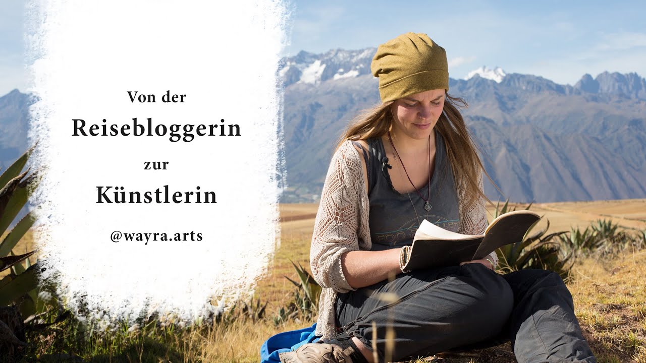 Meine Geschichte: Von der Reisebloggerin zur K&uuml;nstlerin | Nora Teichert @wayra.arts