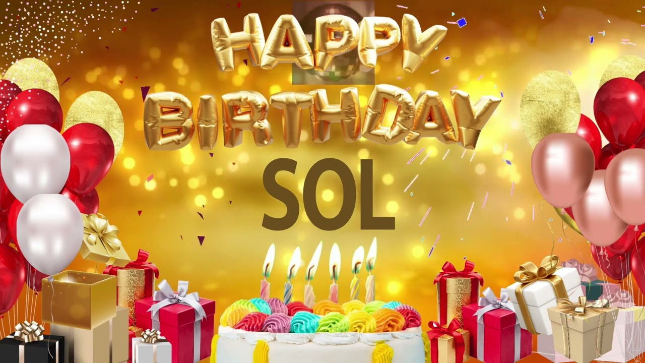 Sol - Happy Birthday Sol