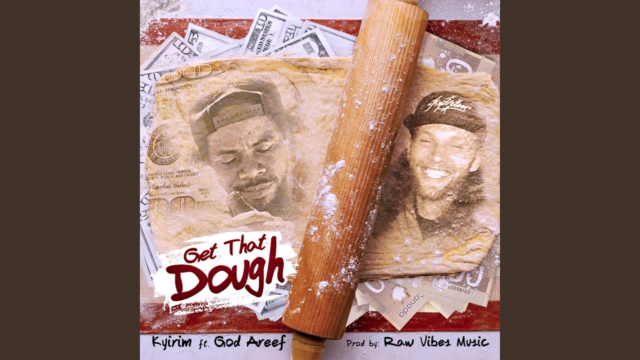 Get that Dough (feat. Kyirim & God Areef)