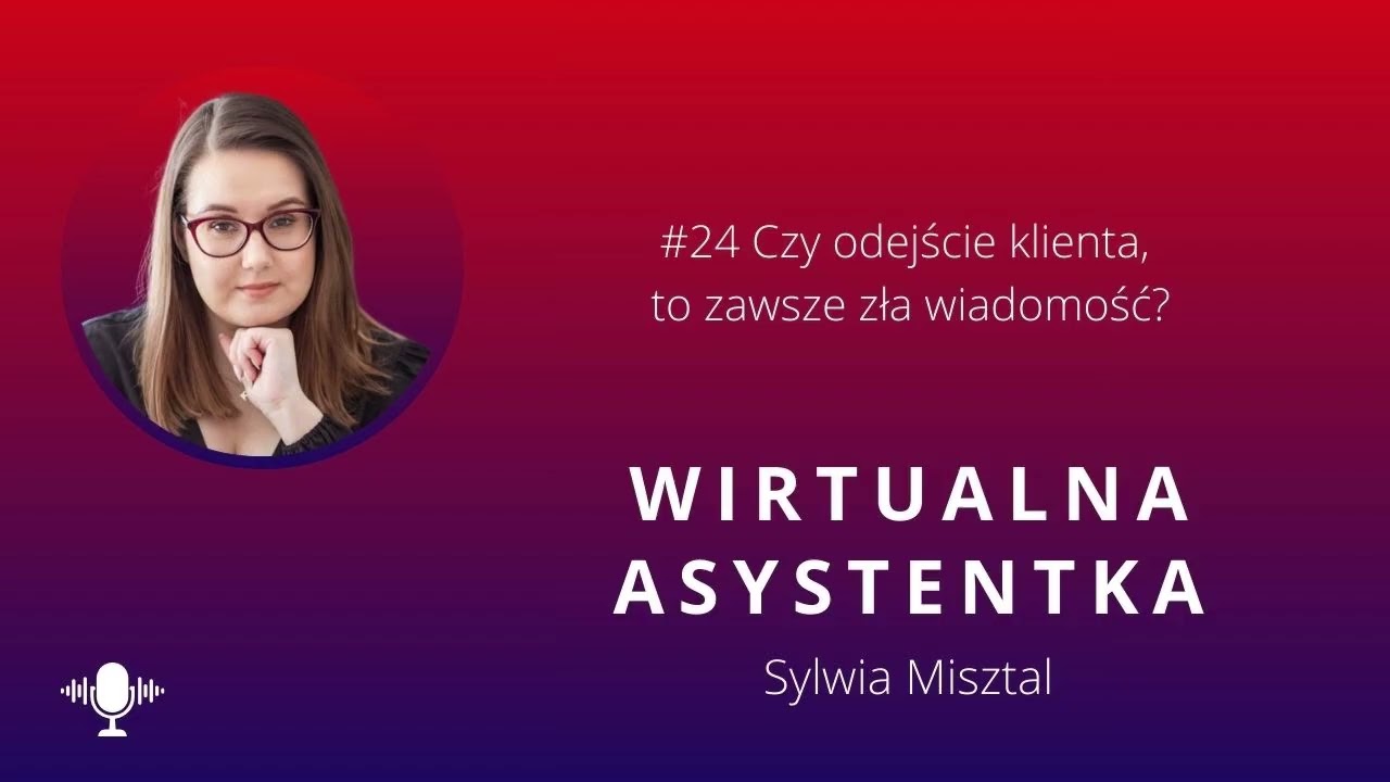 #24 Czy odejście klienta, to zawsze zła wiadomość?