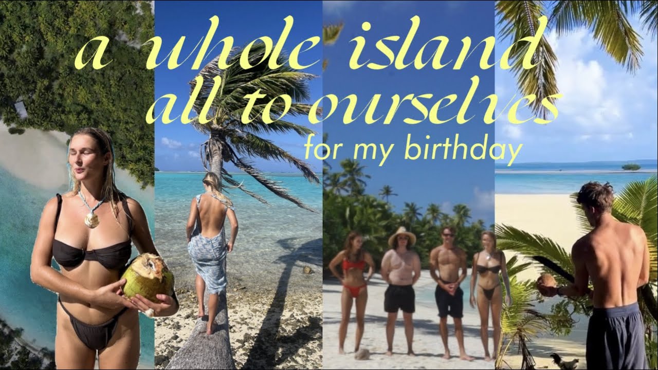 turning 24 on an uninhabited island (4 friends, 1 island) | aitutaki, cook islands
